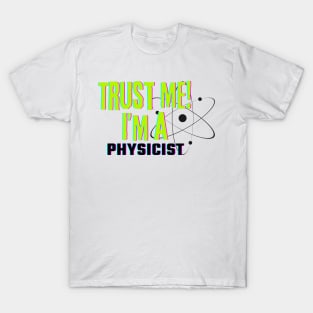 Professions: Trust Me, I'm a Physicist T-Shirt